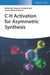 Ch-Activation for Asymmetric Synthesis by Fran?oise Colobert