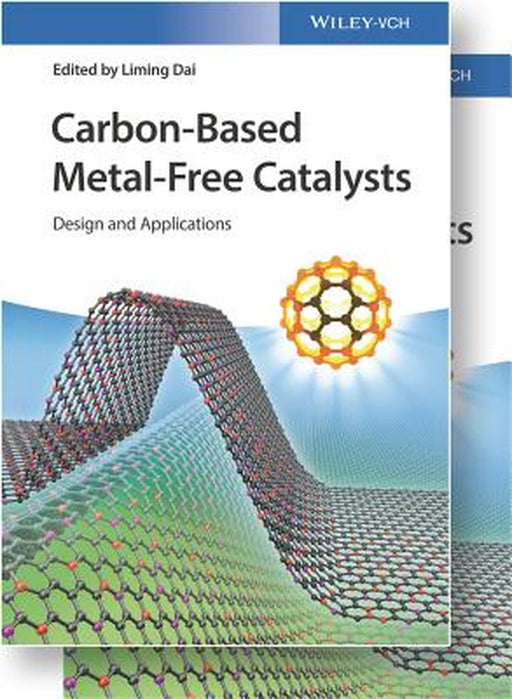 Carbon-Based Metal-Free Catalysts: Design and Applications 2 Volumes by Dai