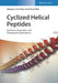 Cyclized Helical Peptides: Synthesis, Properties and Therapeutic Applications by Zigang Li, Hui Zhao, Chuan Wan