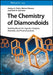 The Chemistry of Diamondoids: Building Blocks for Ligands, Catalysts, Pharmaceuticals, and Materials by Andrey A. Fokin, Marina Sekutor, Peter R. Schreiner (Justus Liebig University Giessen, Germany)
