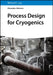Process Design for Cryogenics by Alexander Alekseev