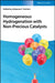 Homogeneous Hydrogenation with Non-Precious Catalysts by Editor: Johannes F. Teichert