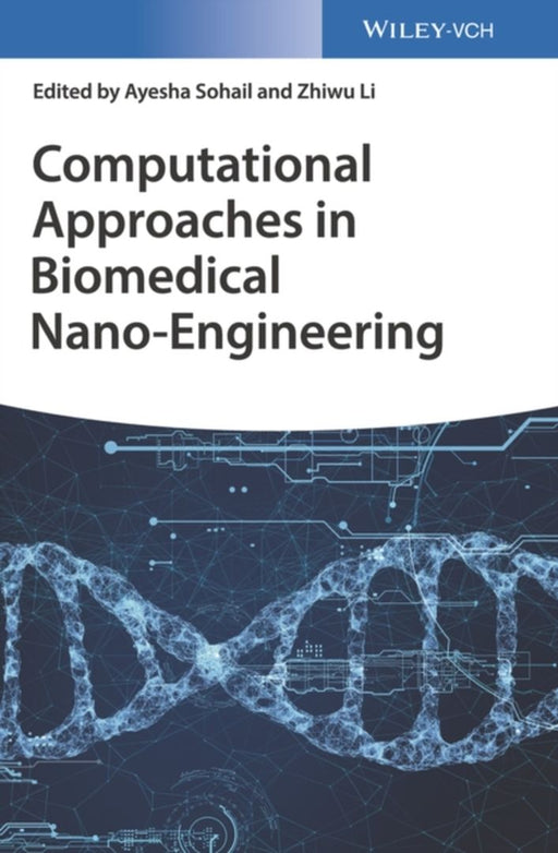 Computational Approaches In Biomedical Nano-Engineering by Sohail