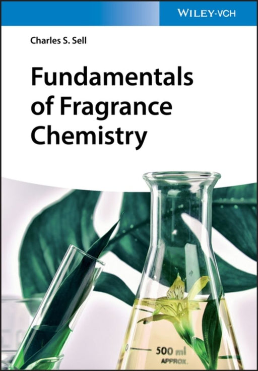 Fundamentals of Fragrance Chemistry by Charles S. Sell