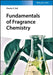 Fundamentals of Fragrance Chemistry by Charles S. Sell