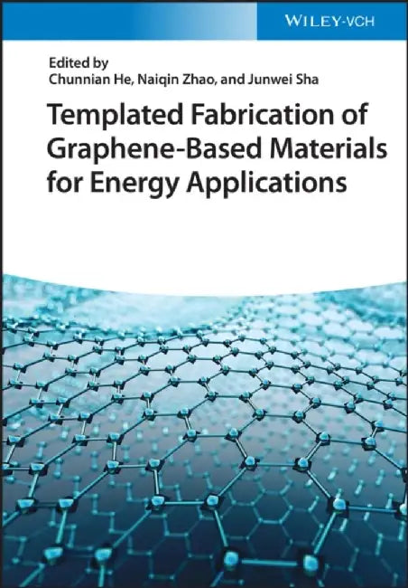 Graphene-Based Materials Fabricated by Template-Assisted Methods by Chunnian He