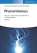 Photoinitiators: Structures, Reactivity and Applications in Polymerization by Jean-Pierre Fouassier, Jacques Lalevee