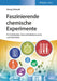Faszinierende chemische Experimente by Georg Schwedt