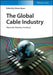 The Global Cable Industry: Materials, Markets, Products by Editor: G&uuml;nter Beyer