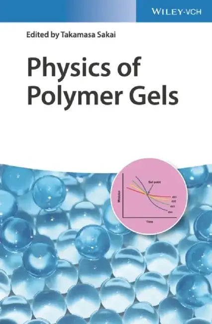 Physics of Polymer Gels by Editor: Takamasa Sakai