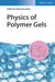 Physics of Polymer Gels by Editor: Takamasa Sakai