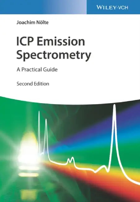 ICP Emission Spectrometry: A Practical Guide, 2nd Edition by Joachim N&ouml;lte