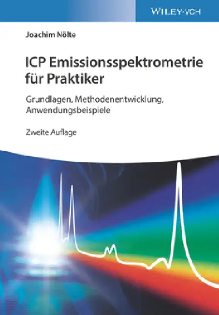 ICP Emissionsspektrometrie für Praktiker by Joachim Nölte