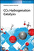 CO2 Hydrogenation Catalysis by Editor: Yuichiro Himeda