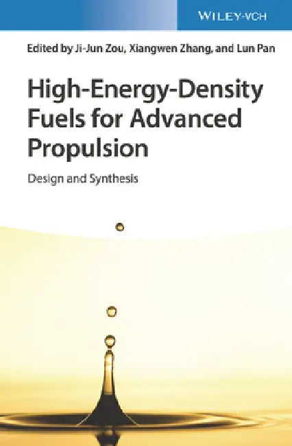 High-Energy-Density Fuels for Advanced Aerospace Propulsion by Ji-Jun Zou
