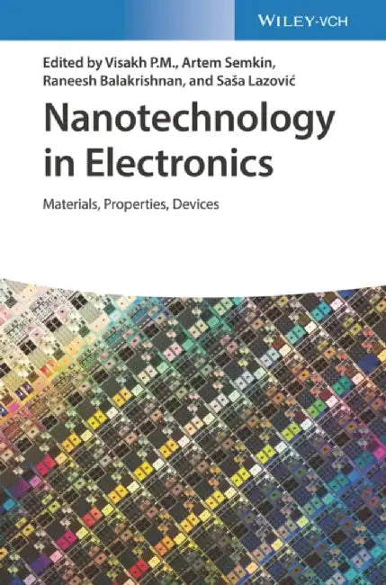 Nanotechnology in Electronics: Materials, Properties, Applications by Visakh P. M.