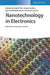 Nanotechnology in Electronics: Materials, Properties, Applications by Visakh P. M.