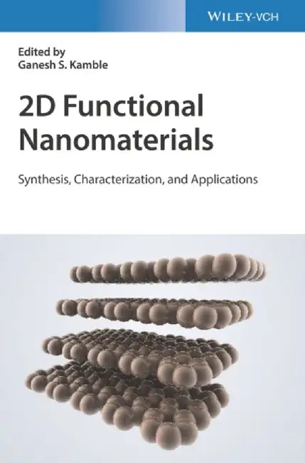 2D Advanced Functionalized Inorganic Nanomaterials: Synthesis and Energy Conversion Applications by Ganesh S. Kamble