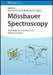 Mossbauer Spectroscopy: Applications in Chemistry and Materials Science by Junhu Wang