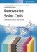 Perovskite Solar Cells: Materials, Processes, and Devices by Shahzada Ahmad