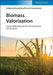Biomass Valorization: Sustainable Methods for the Production of Chemicals by Editor: Davide Ravelli, Editor: Chiara Samori