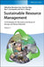 Sustainable Resource Management: Technologies for Recovery and Reuse of Energy and Waste Materials by Editor: Wenshan Guo, Editor: Huu Hao Ngo, Editor: Rao Y. Surampalli, Editor: Tian C. Zhang