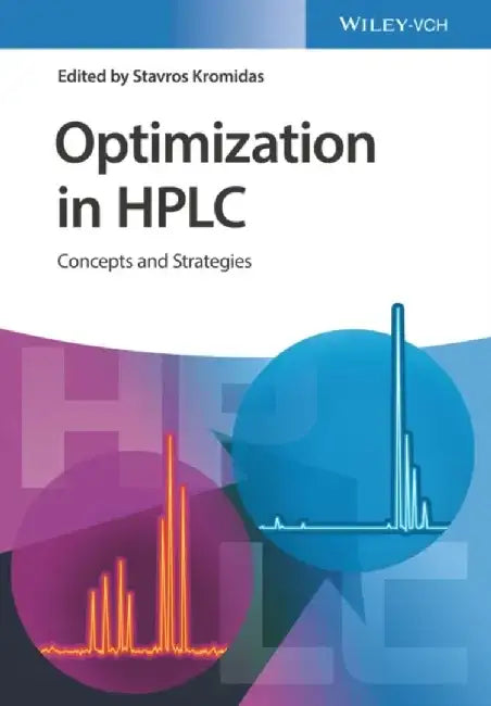 Optimization in HPLC: Concepts and Strategies by Editor: Stavros Kromidas