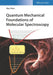 Quantum Mechanical Foundations of Molecular Spectroscopy by Max Diem