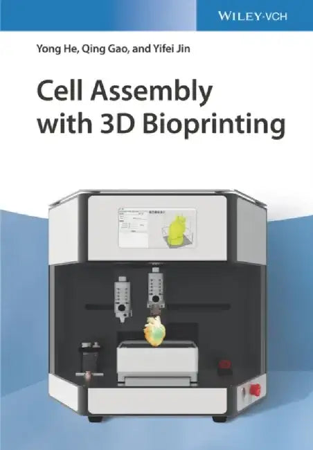 Cell Assembly with 3D Bioprinting by Yong He, Qing Gao, Yifei Jin (University of Nevada, USA)
