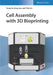 Cell Assembly with 3D Bioprinting by Yong He, Qing Gao, Yifei Jin (University of Nevada, USA)