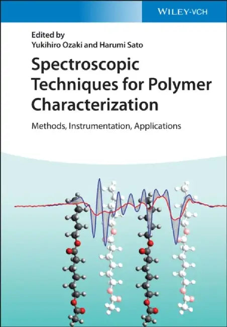 Spectroscopic Techniques for Polymer Characterization: Methods, Instrumentation, Applications by Harumi Sato