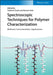 Spectroscopic Techniques for Polymer Characterization: Methods, Instrumentation, Applications by Harumi Sato