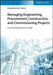 Managing Engineering, Procurement, Construction, and Commissioning Projects: A Chemical Engineer's Guide by Avinashkumar V. Karre