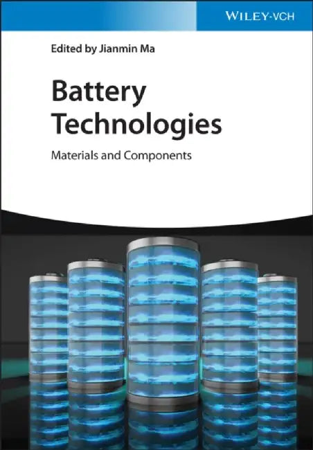 Battery Technologies: Materials and Components by Jianmin Ma