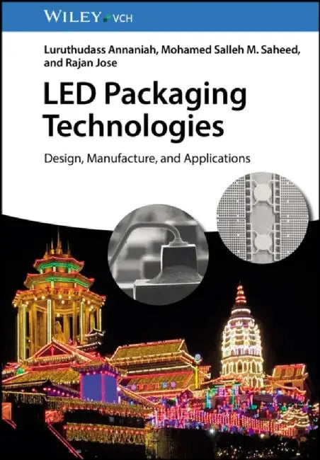Led Packaging Technologies: Design, Manufacture, and Applications by Mohamed Salleh M. Saheed