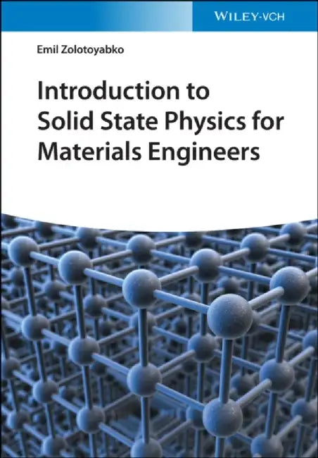 Introduction to Solid State Physics for Materials Engineers by Emil Zolotoyabko