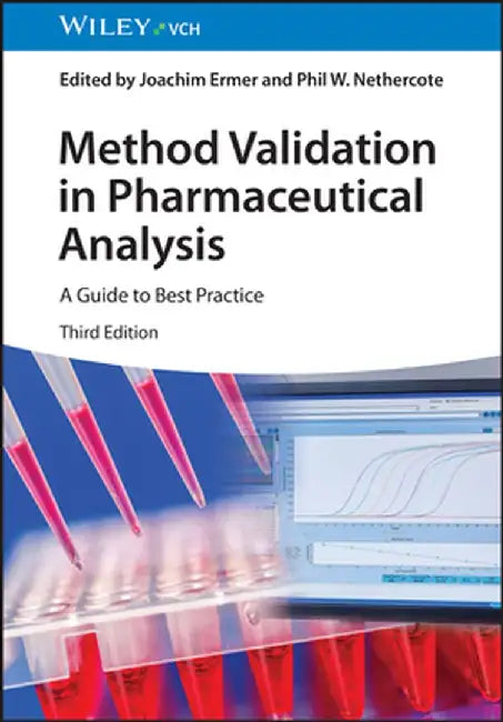 Method Validation in Pharmaceutical Analysis: A Guide to Best Practice by Joachim Ermer