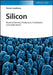 Silicon: Electrochemistry, Production, Purification and Applications by Eimutis Juzeliunas