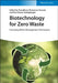 Biotechnology for Zero Waste: Emerging Waste Management Techniques by Editor: Chaudhery Mustansar Hussain, Editor: Ravi Kumar Kadeppagari