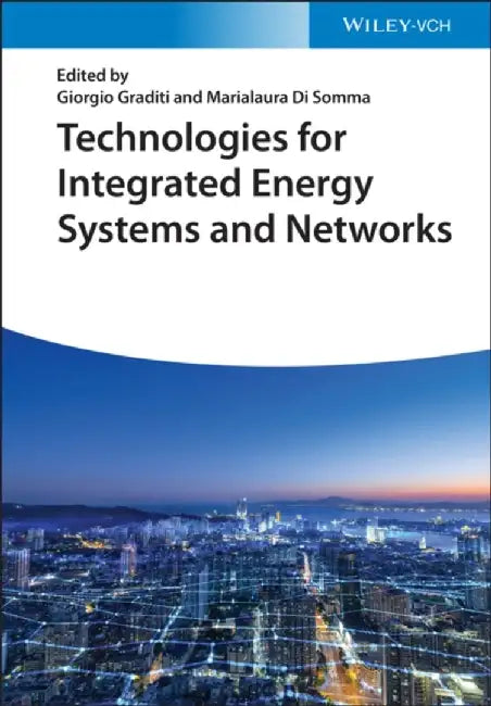 Technologies for Integrated Energy Systems and Networks by Giorgio Graditi