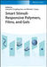 Smart Stimuli-Responsive Polymers: Polymers, Films, and Gels by Liang Hu