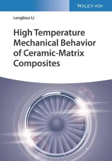 High Temperature Mechanical Behavior of Ceramic-Matrix Composites by Longbiao Li
