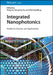 Integrated Nanophotonics: Platforms, Devices, and Applications by Peng Yu