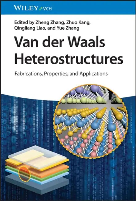Van Der Waals Heterostructures: Fabrications, Properties and Applications by Yue Zhang