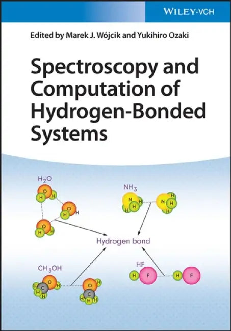 Spectroscopy and Computation of Hydrogen-Bondedsystems by Marek J. Wójcik