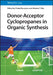 Donor-Acceptor Cyclopropanes in Organic Synthesis by Editor: Prabal Banerjee, Editor: Akkattu T. Biju