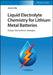 Liquid Electrolyte Chemistry for Lithium Metal Batteries: Design, Mechanisms, Strategies by Jianmin Ma