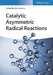 Catalytic Asymmetric Radical Reactions by Xin-Yuan Liu