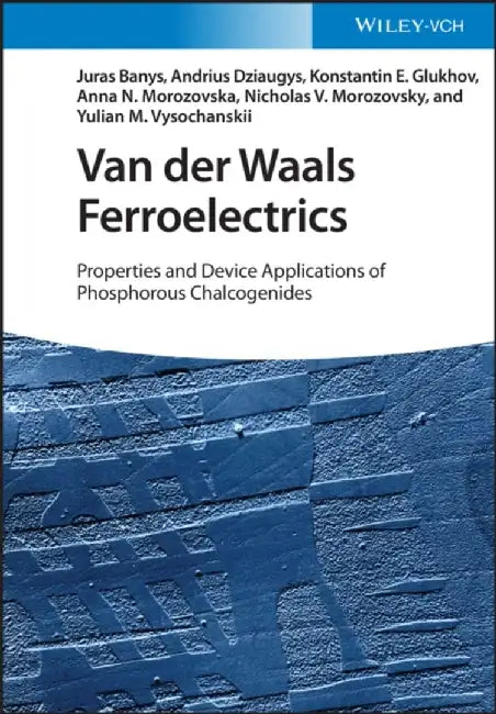 Van der Waals Ferroelectrics: Properties and Device Applications of Phosphorous Chalcogenides
