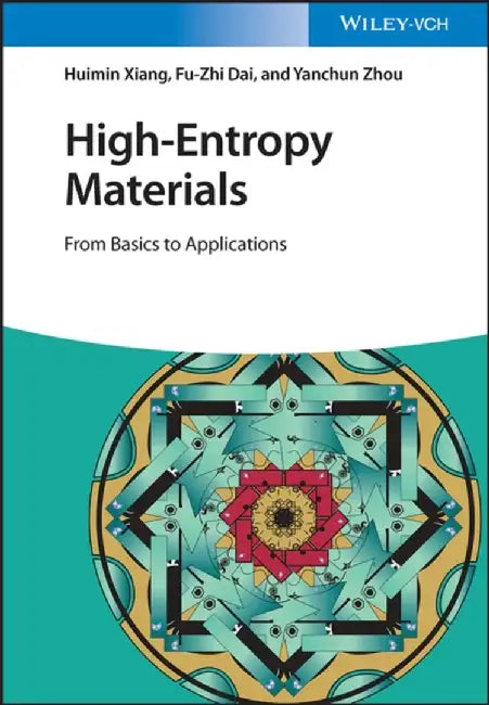 High-Entropy Materials: From Basics to Applications by Huimin Xiang